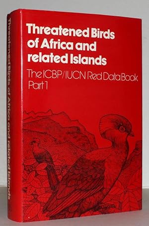 Threatened Birds of Africa and Related Islands. The ICBP/IUCN Red Data Book, Part 1. Third editio...