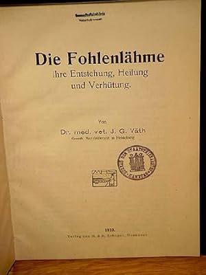 Die Fohlenlähme ihre Entstehung, Heilung und Verhütung.