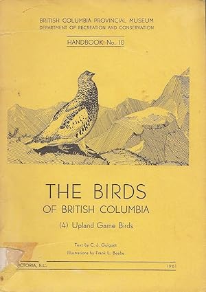 The Birds of British Columbia, (4) Upland Game Birds Handbook No. 10