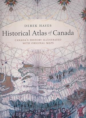 Historical Atlas of Canada Canada's History Illustrated with Original Maps
