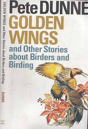 Golden Wings, And Other Stories About Birders And Birding