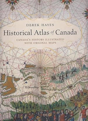 Historical Atlas of Canada Canada's History Illustrated with Original Maps