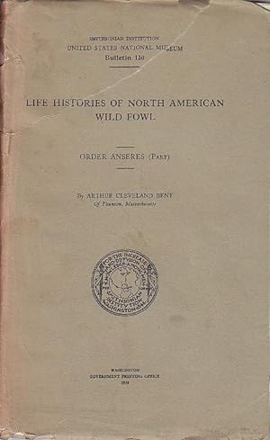 Life Histories of North American Wild Fowl Orders Anseres (Part) Bulletin 130 Smithsonian Institu...