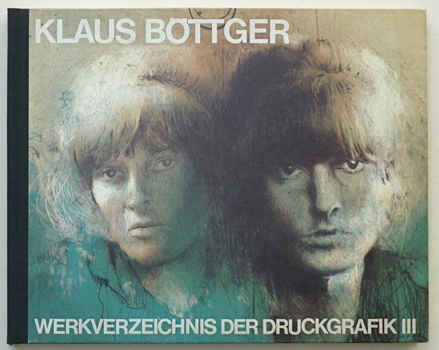 Klaus Böttger : Werkverzeichnis der Radierungen Band: Böttger, Klaus; Eschwege, - 17503287510