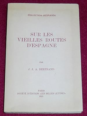 Télécharger SUR LES VIEILLES ROUTES D'ESPAGNE (les voyageurs français) Gratuit