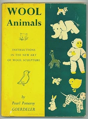 Wool Animals: Instructions in the New Art of Wool Sculpture