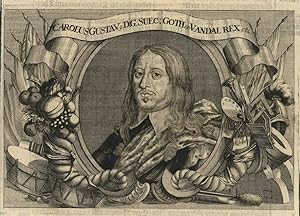 Carolus Gustav, D.G. Suec. Goth et Vandal Rex. Kupferstich-Porträt.