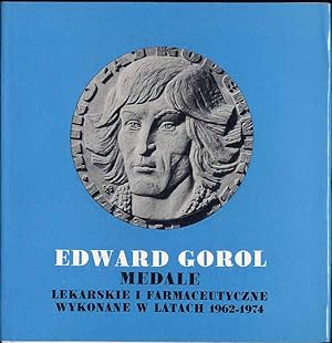 Edward Gorol - medale lekarskie i farmaceutyczne wykonane w latach 1962-1974.: Edward