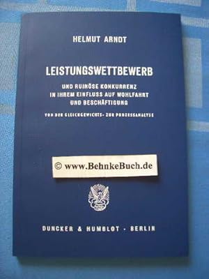 Leistungswettbewerb und ruinöse Konkurrenz in ihrem Einfluss auf Wohlfahrt und Beschäftigung : vo...