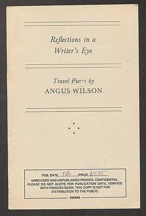 Reflections in a Writer's Eye: Travel Pieces by Angus Wilson