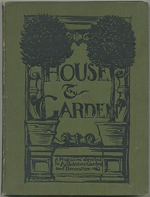 House and Garden: A monthly magazine devoted to architecture, gardens, decoration, Civic and Outd...