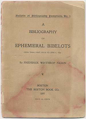A Bibliography of Ephemeral Bibelots from Their First Issue to June 1, 1897