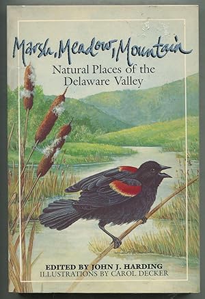 Marsh, Meadow, Mountain: Natural Places of the Delaware Valley