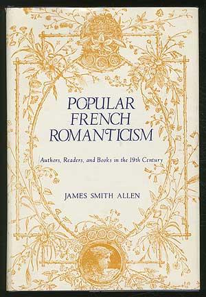 Popular French Romanticism: Authors, Readers, and Books in the 19th Century