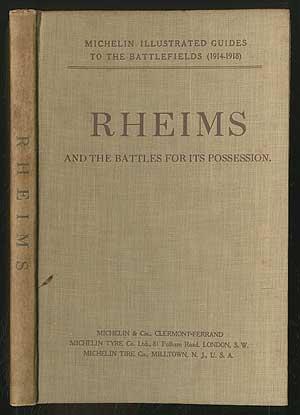 Rheims: And the Battles for Its Possession (Michelin Illustrated Guides to the Battlefields, 1914...