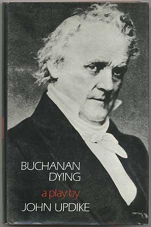 Buchanan Dying: A Play