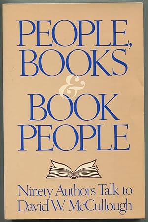 People, Books & Book People: Ninety Authors Talk To David W. McCullough