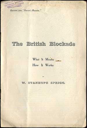 The British Blockade. What It Means. How It Works. Reprinted from "Pearson's Magazine."