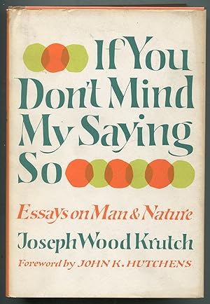 If You Don't Mind My Saying So. Essays on Man and Nature