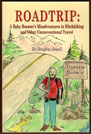 Roadtrip: A Baby Boomer's Misadventures in Hitchhiking and Other Unconventional Travel