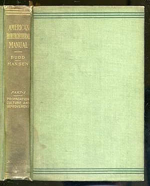 American Horticultural Manual Part I Comprising the Leading Principles and Practices Connected Wi...