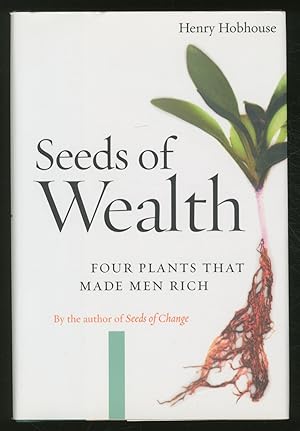 Seeds of Wealth: Four Plants That Made Men Rich
