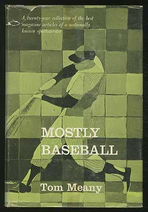 Mostly Baseball: A Twenty-Year Collection of the Best Magazine Articles of a Nationally Known Spo...
