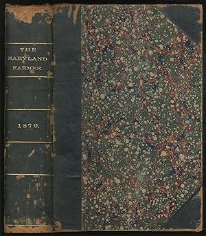 The Maryland Farmer: Devoted to Agriculture, Horticulture, and Rural Economy: Volume XVI, 1879