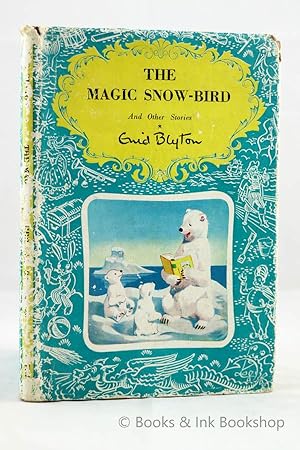 The Magic Snow-Bird, And Other Stories