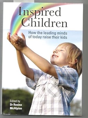 Inspired Children: How The Leading Minds Of Today Raise Their Kids