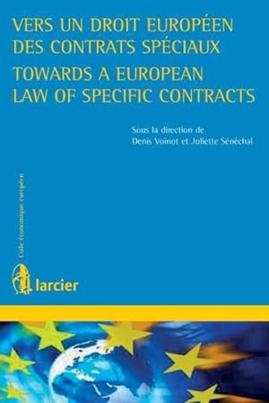 vers un droit européen des contrats spéciaux - toward a european law of specific contracts