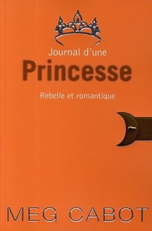 Télécharger Journal d'une princesse rebelle et romantique Gratuit