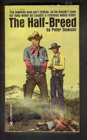 The Half-Breed by Dawson, Peter, Dawson, Peter The Half-Breed by Dawson, Peter, Dawson, Peter
