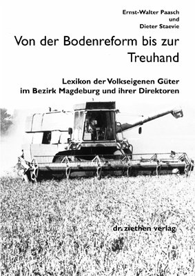 Von der Bodenreform bis zur Treuhand : Lexikon der volkseigenen Güter im Bezirk Magdeburg und ihr...