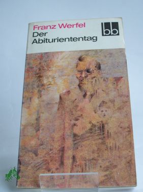 Franz Werfel der abituriententag Franz Werfel der abituriententag