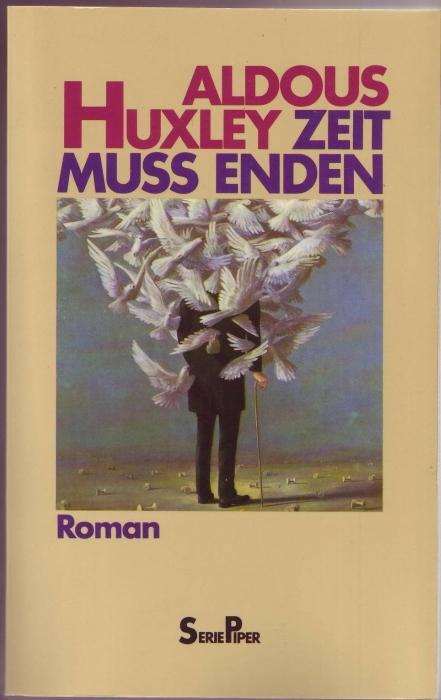 Aldous Huxley zeit muss enden Aldous Huxley zeit muss enden