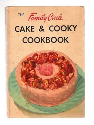 The Family Circle Cake & Cooky Cookbook