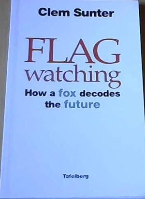 Flag Watching: How a Fox decodes the Future