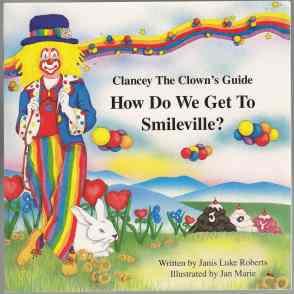 Clancy The Clown's Guide How Do We Get To Smileville? Signed, Numbered By Author 1st ED PB