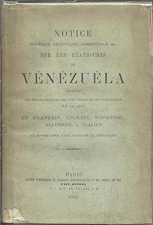 Notice politique, statistique, commerciale, etc. sur les Etats-Unis du Vénézuela, contenant les r...