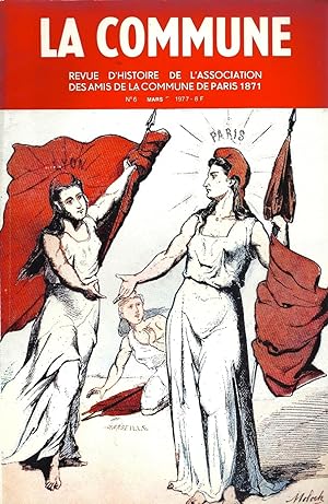 La Commune N° 6 - Mars 1977. Revue d'histoire de l'Association des amis de la Commune de Paris 18...