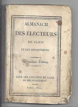 Almanach des électeurs de Paris et des départemens. Deuxième édition. Chez les libraires de Paris...