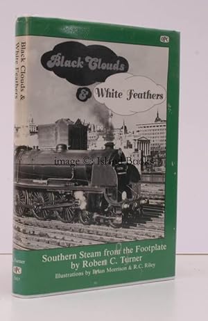 Black Clouds & White Feathers. Southern Steam from the Footplate. Illustrations by Brian Morrison...