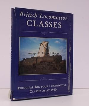 British Locomotive Classes. Principal 'Big Four' Locomotive Classes as at 1945. [Introduction by ...