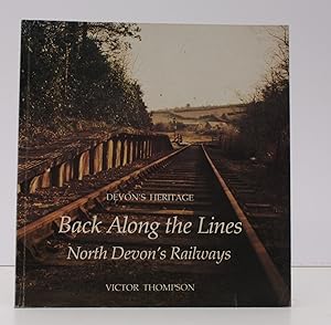Back Along the Lines. North Devon's Railways. Photography by Sandra Yeo and from the author's col...