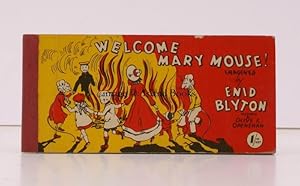 Welcome Mary Mouse!. [Pictured by Olive F. Openshaw].