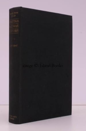 British Railway History. An Outline from the Accession of William IV to the Nationalization of Ra...