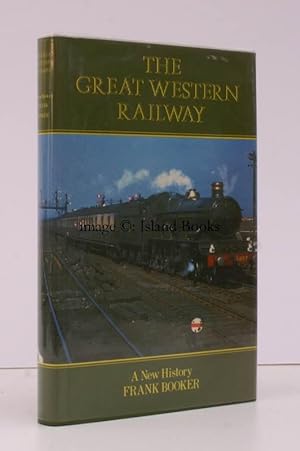 The Great Western Railway. A new History. [Second Edition, with extra illustrations].