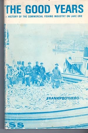 The Good Years A History of the Commercial Fishing Industry on Lake Erie