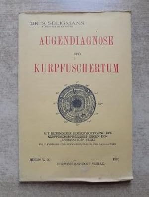 Augendiagnose und Kurpfuschertum - Mit besonderer Berücksichtigung des Kurpfuscherprozesses gegen...